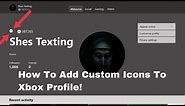 How To Get Custom Icons On Your Xbox Profile!