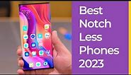 Best Notch Less Phones 2023