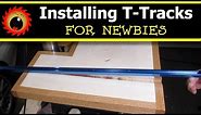 Installing T-Tracks, for Newbies