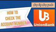 How to Check the Account Number| Union Bank| Myra Mica