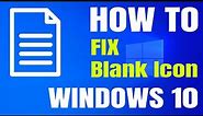 How to fix blank icons in Windows 10 - Fix blank icons issue in Windows 10/11