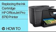 Replacing the Ink Cartridge | HP OfficeJet Pro 8710 Printer | HP