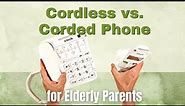 Cordless or Corded Phone for Elderly Parents? Pros and Cons Comparison