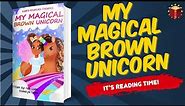My Magical Brown Unicorn | Reading Books For Kids