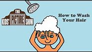 How to Wash Your Hair - The Kids' Picture Show (Fun & Educational Learning Video)