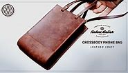 Making a Crossbody Phone Bag | Leather craft