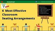 6 Most Effective Classroom Seating Arrangements Ideas #classroomsetup #classroomstyle