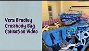 Vera Bradley Crossbody Bag Collection Video
