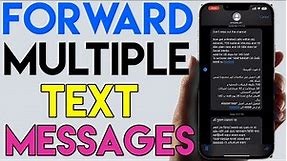 How To Forward Multiple Text Messages On iPhone