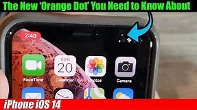 iPhone: The New Privacy ‘Orange Dot’ You Need to Know About