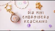 ⋒ how to: diy aesthetic mini embroidery hoop keychains ⋒