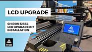 Chiron 12864 LCD Upgrade Kit Installation | How-To