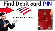 How to Find Debit card PIN of Bank of America 2023 tutorial