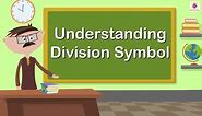 Understanding Division Symbol | Mathematics Grade 1 | Periwinkle