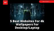 [2021] 5 Best Websites for 4k Wallpapers | Download 4k Wallpapers For PC