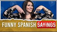 6 FUNNY & STRANGE SAYINGS IN SPANISH 😂 (Refranes)