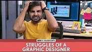 FilterCopy | Struggles Of A Graphic Designer | Ft. Akash Deep Arora
