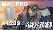 Mac Pro A1289 - CPU Upgrade or Replacement (2009-2012)