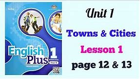 YEAR 5 ENGLISH PLUS 1: UNIT 1 - TOWNS AND CITIES | LESSON 1 | PAGE 12 & 13