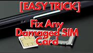 How to Repair and Reuse Any Damaged SIM card