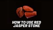 How to use Red Jasper Stone