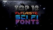 Top 10 Futuristic Sci fi Fonts | Top 10 Best Futuristic fonts | Best Cinematic fonts