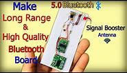 How to make Long Range 20x Bluetooth board At home - Signal Booster Antenna