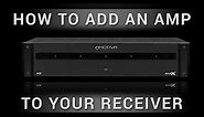 How to add an External Amplifier to your Home Theater Receiver!