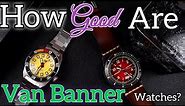 How good are Van Banner Watches? | Double Review | The Watcher