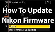 (OLD - New Video Available) How To Update Nikon Firmware (Z series and DSLR)