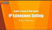 IP Extensions Setting | Zycoo's CooVox T-Series IP-PBX Tutorial Vol.02
