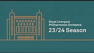 Welcome to the Royal Liverpool Philharmonic Orchestra 2023/24 Season