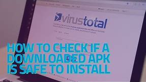 How to Check if a Downloaded APK Is Safe to Install