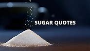 Sugar Quotes : 65 Sugar Quotes On Success In Life – OverallMotivation
