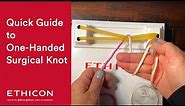 Suture Basics: How to Tie a One-Handed Surgical Knot | Ethicon