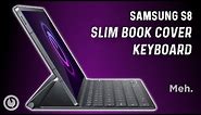 Samsung Galaxy Tab S8 Slim Book Cover Keyboard 😐