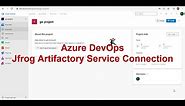 Azure DevOps - JFrog Artifactory Service Connection