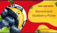 Blueberry and Banana Puree | Baby food Recipe | Healthy Baby Food Recipes |