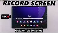How To Screen Record Samsung Galaxy Tab S9, S9+ and S9 Ultra
