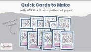 Quick Cards to Make with ANY 12 x 12 inch Patterned Papers