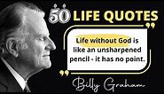 Powerful Life Quotes by Dr Billy Graham | Christian Quotations