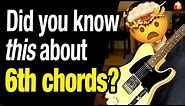 6th Chords - Who knew they were so interesting?