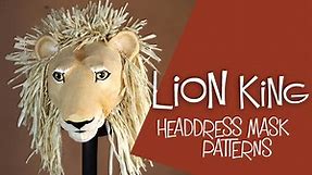 Lion Headdress Mask Patterns For The Lion King Jr. Play • Ultimate Paper Mache