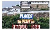 PLACES to VISIT in HYOGO KEN, JAPAN 🥰🇯🇵 #japan #hyogo | Japan Explore