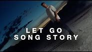 Let Go - Song Story