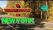 Top 10 WORST towns in New York State. No need for sunscreen most the year.