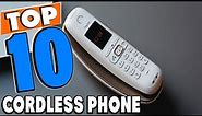 Top 10 Best Cordless Phones Review in 2023