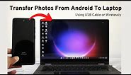 How to Transfer Photos From Android to Laptop/PC (4 Methods)