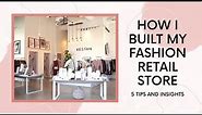 How I Built My Fashion Retail Store: 5 Tips | Store Tour | KESTAN