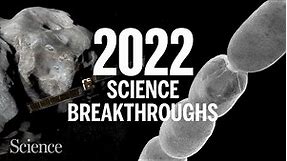 The biggest science breakthroughs in 2022